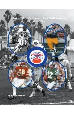 History of the American Football League {1960-1969} - Steve Fulton