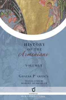 History of the Armenians: Volume 1, Paperback/Ghazar Parpec'i (Parpetsi)
