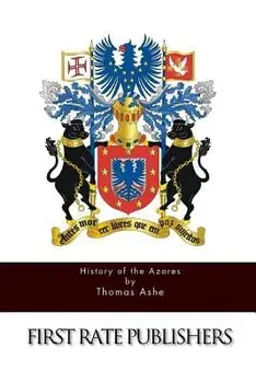 History of the Azores, Paperback/Thomas Ashe