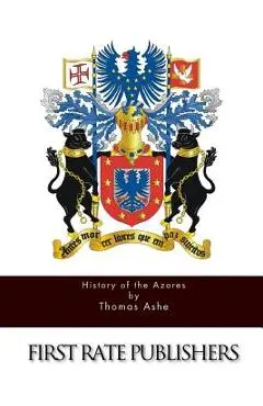 History of the Azores - Thomas Ashe
