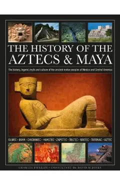 History of the Aztecs & Maya - Charles Phillips
