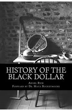 History of the Black Dollar - Angel Rich