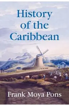 History of the Caribbean - Frank Moya Pons