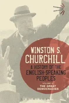 History of the English-Speaking Peoples Volume IV. The Great Democracies, Paperback/Sir Winston S. Churchill