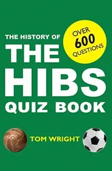 History of the Hibs Quiz Book, Paperback/Tom Wright