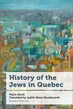 History of the Jews in Quebec, Paperback/Pierre Anctil