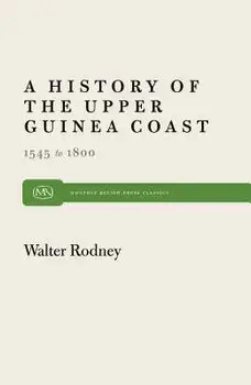 History of the Upper Guinea Coast: 1545-1800, Paperback/Walter Rodney