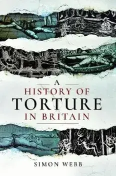 History of Torture in Britain, Paperback/Webb, Simon