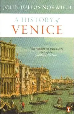 History of Venice - John Julius Norwich