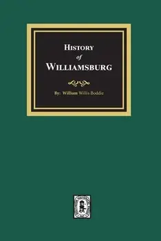 History of Williamsburg, Paperback/William W. Boddie