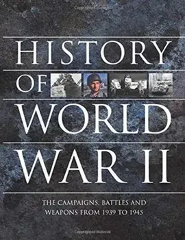 History of World War II. The campaigns, battles and weapons from 1939 to 1945, Paperback/***