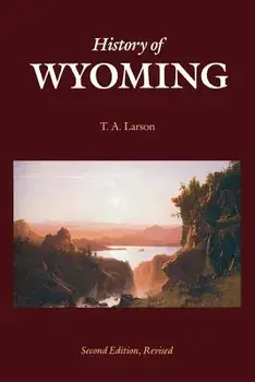 History of Wyoming, Paperback/T. a. Larson