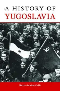 History of Yugoslavia, Paperback/Marie-Janine Calic