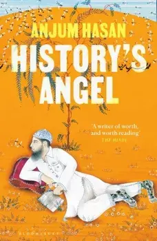 History's Angel, Paperback/Hasan Anjum Hasan