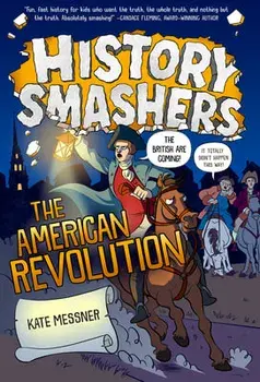 History Smashers: The American Revolution, Library Binding/Kate Messner