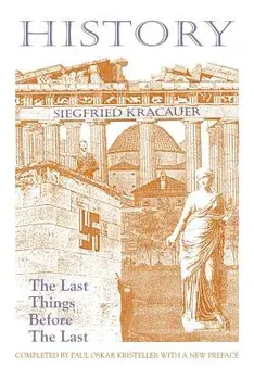 History-The Last Things Before the Last/Siegfried Kracauer