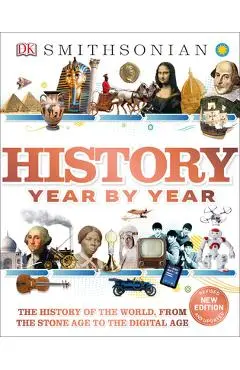 History Year by Year: The History of the World, from the Stone Age to the Digital Age - Dk