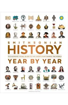 History Year by Year: The Ultimate Visual Guide to the Events That Shaped the World - Dk
