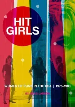 Hit Girls: Women of Punk in the Usa, 1975-1983, Paperback/Jen B. Larson