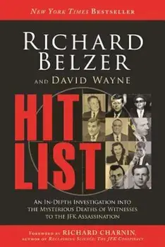 Hit List: An In-Depth Investigation Into the Mysterious Deaths of Witnesses to the JFK Assassination, Paperback/Richard Belzer