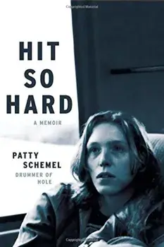 Hit So Hard: A Memoir, Hardcover/Patty Schemel