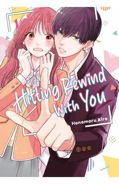 Hitting Rewind with You 1 - Hanamaru Kira