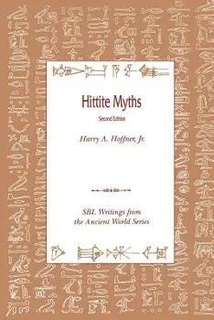 Hittite Myths, Second Edition, Paperback/Harry A. Hoffner