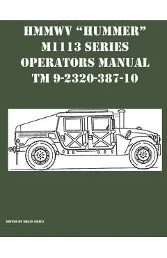 HMMWV Hummer M1113 Series Operators Manual TM 9-2320-387-10 - Brian Greul