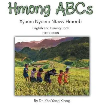 Hmong ABCs, Hardcover/Kha Yang Xiong