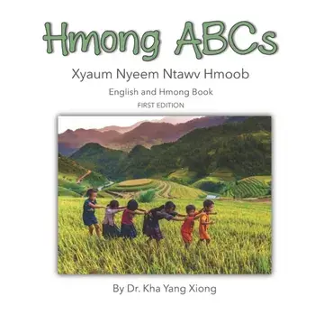 Hmong ABCs: Xyaum Nyeem Ntawv Hmoob, Paperback/Kha Yang Xiong