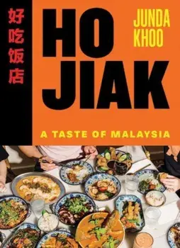 Ho Jiak. A Taste of Malaysia, Hardback/Junda Khoo
