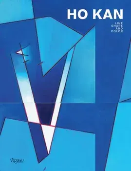 Ho Kan. Line, Shape, and Color, Hardback/Raffaele Bedarida