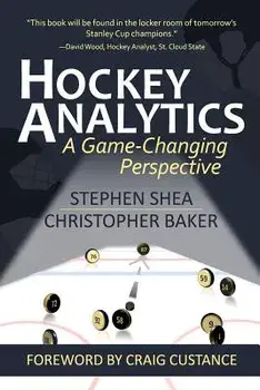 Hockey Analytics: A Game-Changing Perspective, Paperback/Stephen Shea