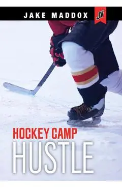 Hockey Camp Hustle - Jake Maddox