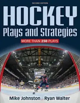 Hockey Plays and Strategies-2nd Edition, Paperback/Mike E. Johnston