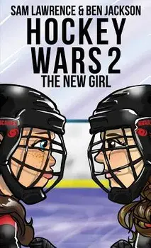 Hockey Wars 2: The New Girl, Hardcover/Sam Lawrence