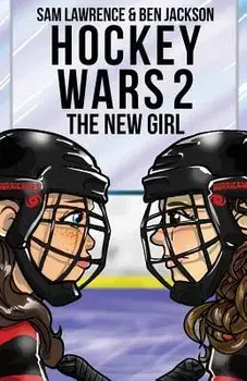 Hockey Wars 2: The New Girl, Paperback/Sam Lawrence