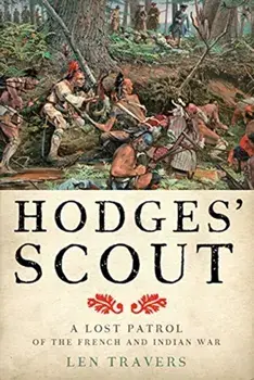 Hodges' Scout. A Lost Patrol of the French and Indian War, Paperback/Len Travers