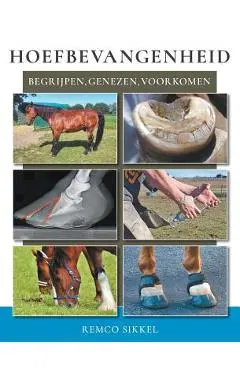 Hoefbevangenheid: begriipen, genezen, voorkomen - Remco Sikkel