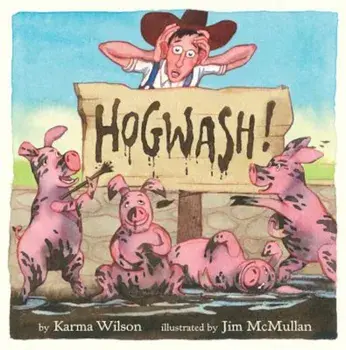Hogwash!, Hardcover/Karma Wilson