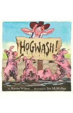 Hogwash! - Karma Wilson
