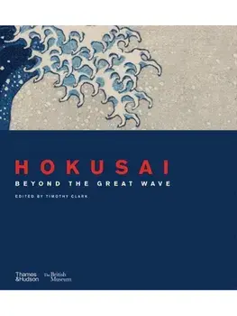 Hokusai. beyond the Great Wave, Hardback/***