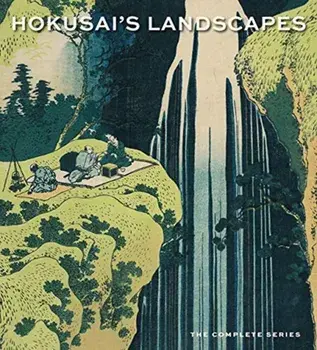 Hokusai's Landscapes: The Complete Series, Hardcover/Hokusai