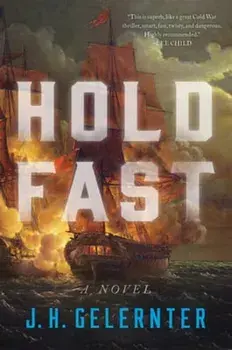 Hold Fast. A Novel, Paperback/J. H. Gelernter