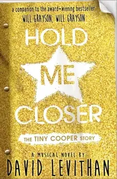 Hold Me Closer. The Tiny Cooper Story, Paperback/David Levithan