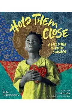 Hold Them Close - Jamilah Thompkins-bigelow