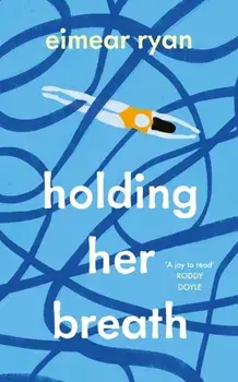 Holding Her Breath, Paperback/Eimear Ryan