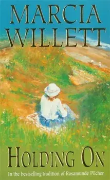 Holding On (The Chadwick Family Chronicles, Book 2). The poignant tale of a charming close-knit family, Paperback/Marcia Willett