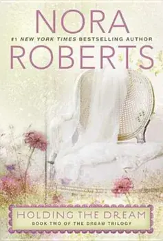 Holding the Dream, Paperback/Nora Roberts