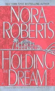 Holding the Dream, Paperback/Nora Roberts